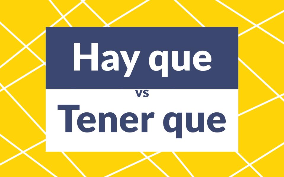 BaseLang: Hay que vs Tener que