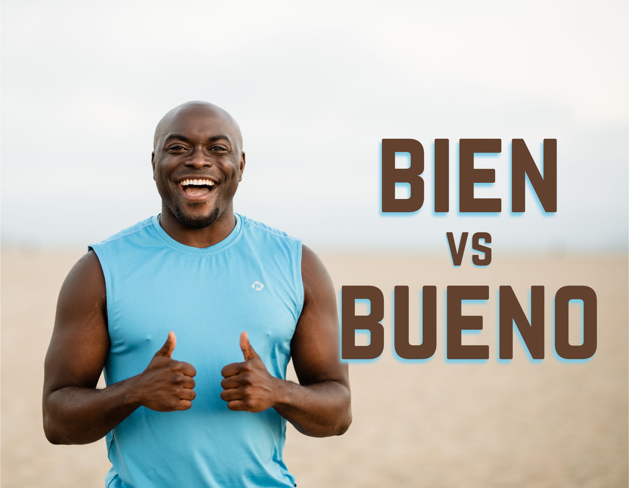 Bien vs Bueno