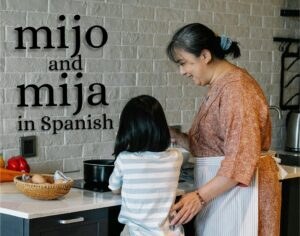 Mija and Mijo in Spanish: Versatile terms of endearment