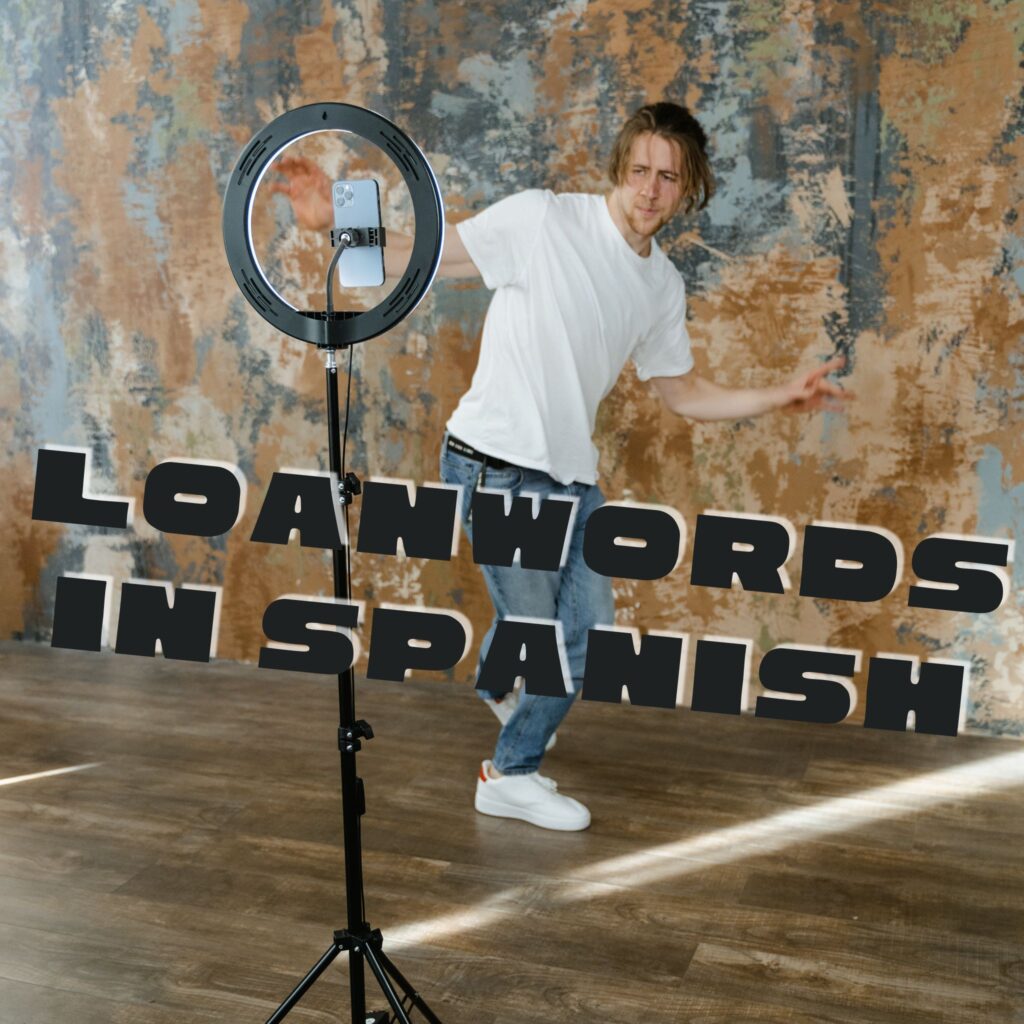 Loanwords in Spanish