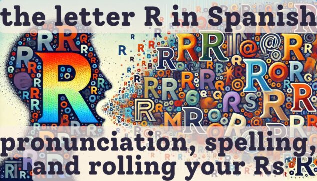 Simple R vs Rolled R in Spanish: A Pronunciation Guide